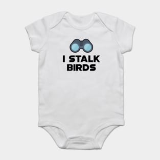 Ornithology - I stalk birds Baby Bodysuit